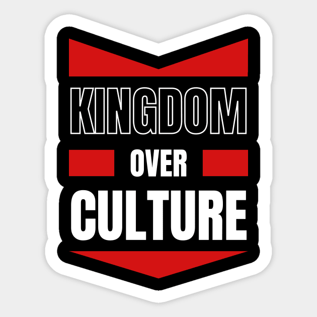 Kingdom Over Culture | Christian Typography Sticker by All Things Gospel